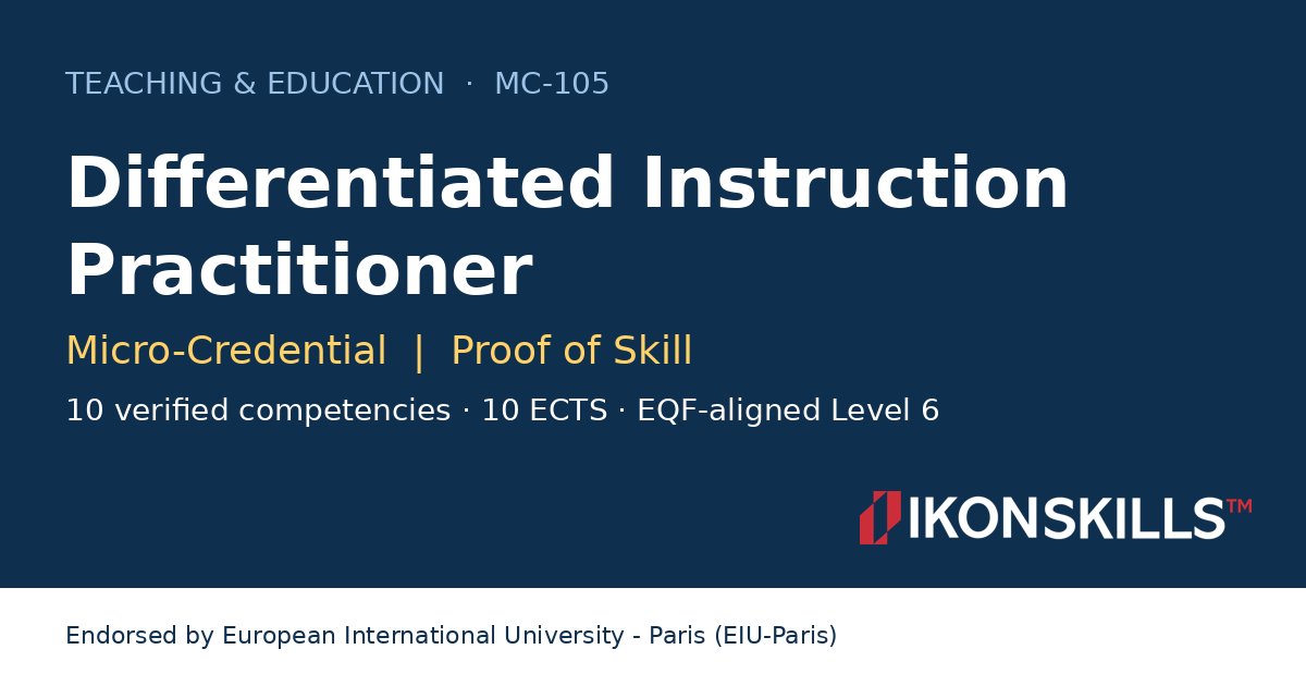 Differentiated Instruction Practitioner Micro-Credential by IKON SKILLS, endorsed by EIU-Paris
