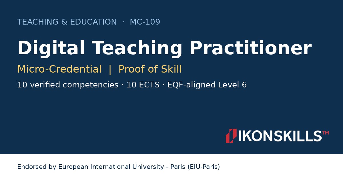 Digital Teaching Practitioner Micro-Credential by IKON SKILLS, endorsed by EIU-Paris