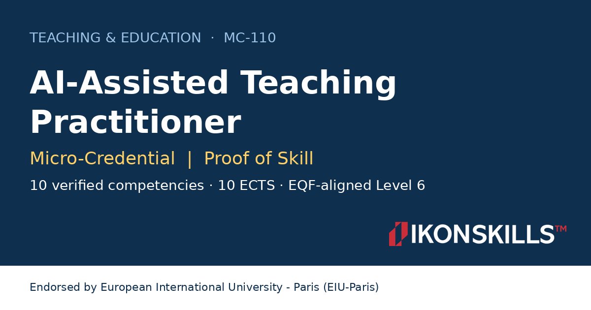 AI-Assisted Teaching Practitioner Micro-Credential by IKON SKILLS, endorsed by EIU-Paris
